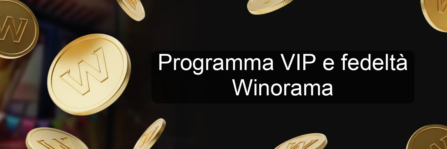 Programma VIP e fedeltà Winorama Programma VIP e fedeltà Winorama
