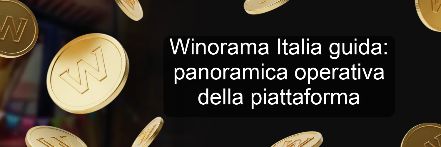 Winorama Italia guida: panoramica operativa della piattaforma Winorama Italia guida: panoramica operativa della piattaforma